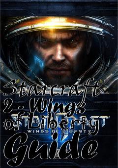 Box art for Starcraft 2 - Wings of Liberty Guide