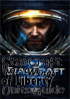 Box art for Starcraft II - Wings of Liberty Units Guide