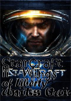 Box art for Starcraft II - Wings of Liberty Units Guide