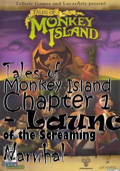 Box art for Tales of Monkey Island Chapter 1 - Launch of the Screaming Narwhal