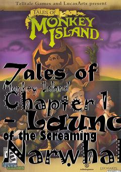 Box art for Tales of Monkey Island Chapter 1 - Launch of the Screaming Narwhal