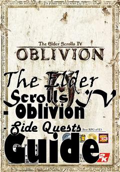 Box art for The Elder Scrolls IV - Oblivion - Side Quests Guide