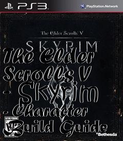 Box art for The Elder Scrolls V - Skyrim - Character Build Guide