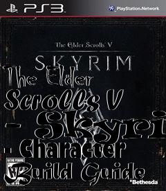 Box art for The Elder Scrolls V - Skyrim - Character Build Guide