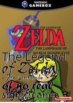 Box art for The Legend of Zelda - The Lampshade of no real significance