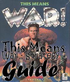 Box art for This Means War - Strategy Guide