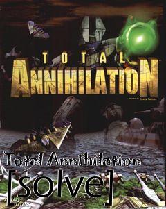 Box art for Total Annihilation [solve]