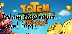 Box art for Totem Destroyer Level Hints