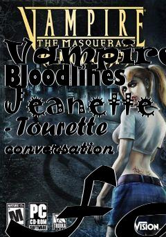 Box art for Vampire - Bloodlines Jeanette - Tourette conversation FAQ