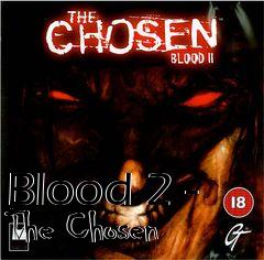 Box art for Blood 2 - The Chosen