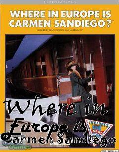 Box art for Where in Europe is Carmen Sandiego