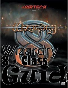 Box art for Wizardry 8 - Class Guide