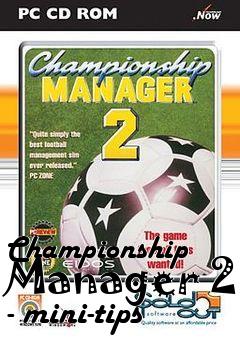 Box art for Championship Manager 2 - mini-tips