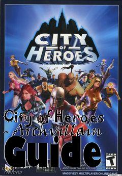 Box art for City of Heroes - Archvillain Guide