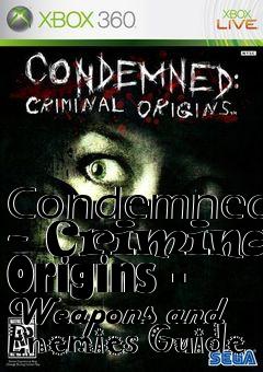 Box art for Condemned - Criminal Origins - Weapons and Enemies Guide