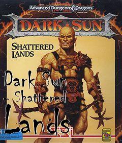 Box art for Dark Sun - Shattered Lands