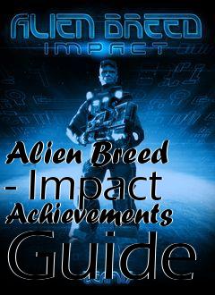 Box art for Alien Breed - Impact Achievements Guide