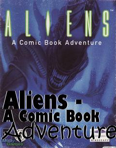 Box art for Aliens - A Comic Book Adventure
