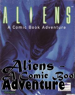 Box art for Aliens - A Comic Book Adventure