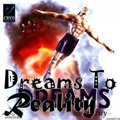 Box art for Dreams To Reality