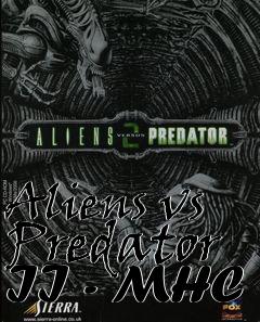 Box art for Aliens vs Predator II - MHC