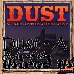 Box art for Dust - A Tale of the Wired West