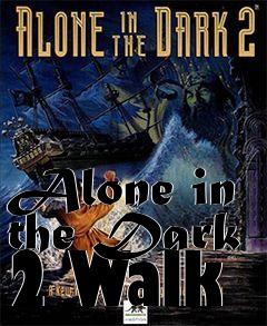 Box art for Alone in the Dark 2 Walk