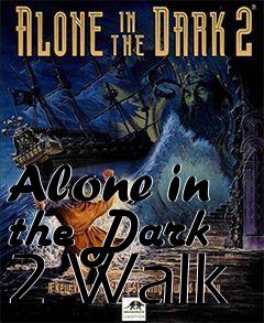 Box art for Alone in the Dark 2 Walk