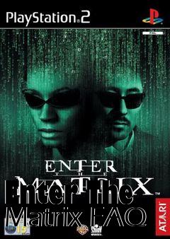 Box art for Enter The Matrix FAQ