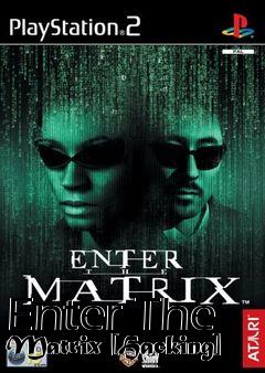 Box art for Enter The Matrix [Hacking]