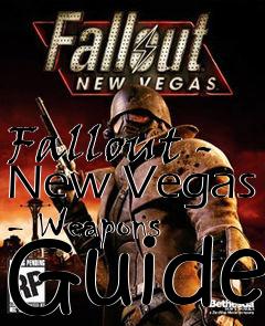 Box art for Fallout - New Vegas - Weapons Guide