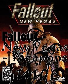 Box art for Fallout - New Vegas - Weapons Guide