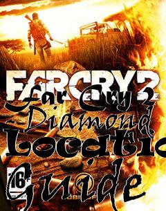 Box art for Far Cry 2 - Diamond Location Guide