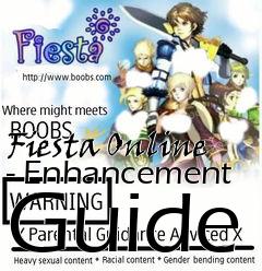 Box art for Fiesta Online - Enhancement Guide