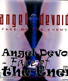 Box art for Angel Devoid - Face of the Enemy